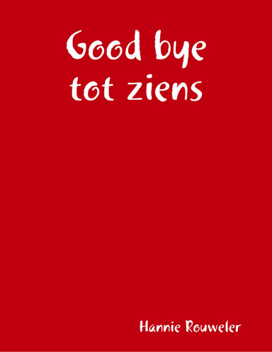 Good bye tot ziens