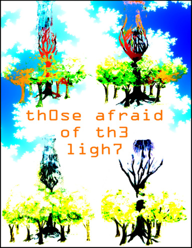 Those Afraid of the Light
