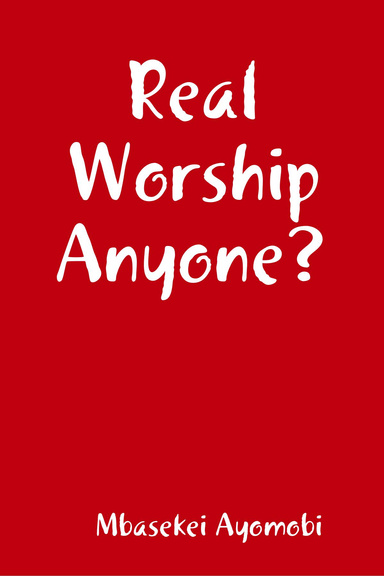 Real Worship Anyone?