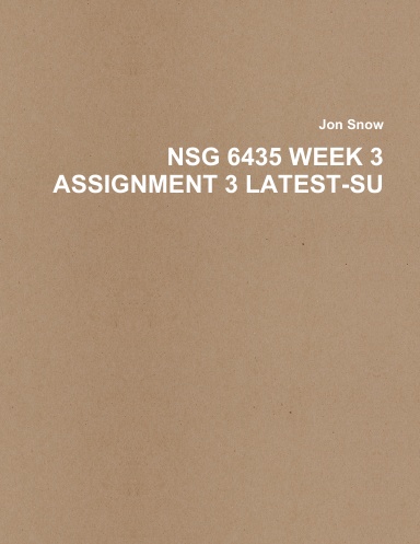 NSG 6435 WEEK 3 ASSIGNMENT 3 LATEST-SU