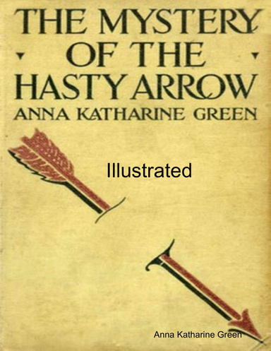 The Mystery of the Hasty Arrow (Illustrated)