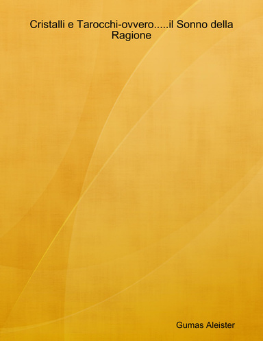 Cristalli e Tarocchi-ovvero.....il Sonno della Ragione