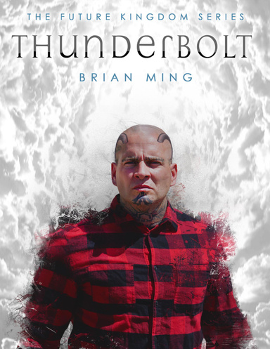 Thunderbolt: The Future Kingdom Series Book 3