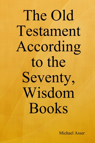 The Old Testament According to the Seventy, Wisdom Books