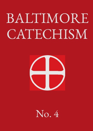 Baltimore Catechism, No. 4