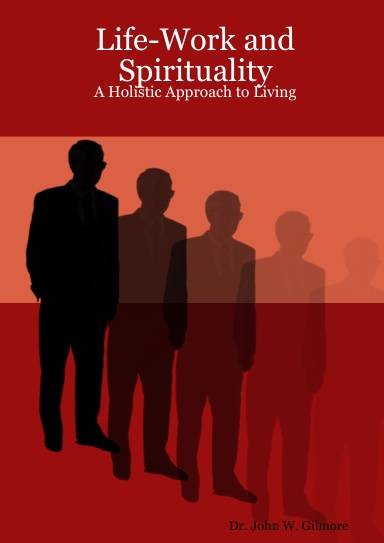 Life-Work and Spirituality: A Holistic Approach to Living
