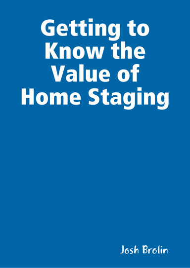 Getting to Know the Value of Home Staging