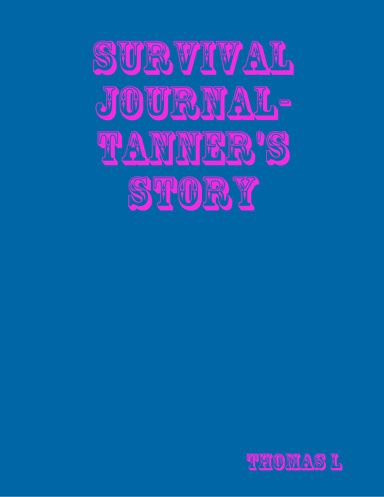 Survival Journal- Tanner's Story