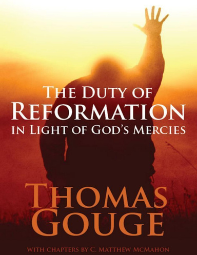 The Duty of Reformation In Light of God's Mercies