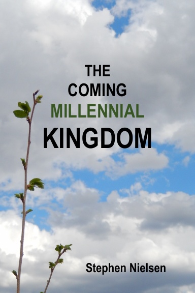 THE COMING MILLENNIAL KINGDOM