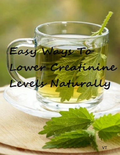 Easy Ways to Lower Creatinine Levels Naturally
