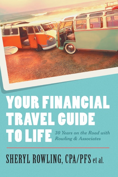 Your Financial Travel Guide To Life: 30 Years on the Road with Rowling & Associates