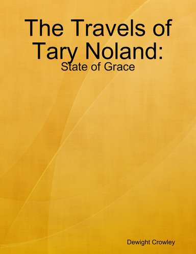 The Travels of Tary Noland: State of Grace