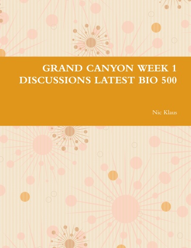 GRAND CANYON WEEK 1 DISCUSSIONS LATEST BIO 500