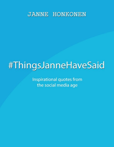 #Thingsjannehavesaid