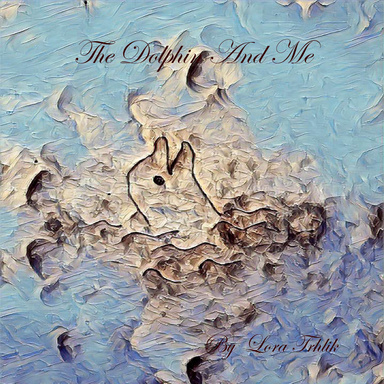 "The Dolphin And Me"