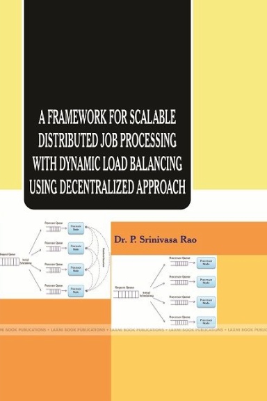 A FRAMEWORK FOR SCALABLE DISTRIBUTED JOB PROCESSING WITH DYNAMIC LOAD BALANCING USING DECENTRALIZED APPROACH