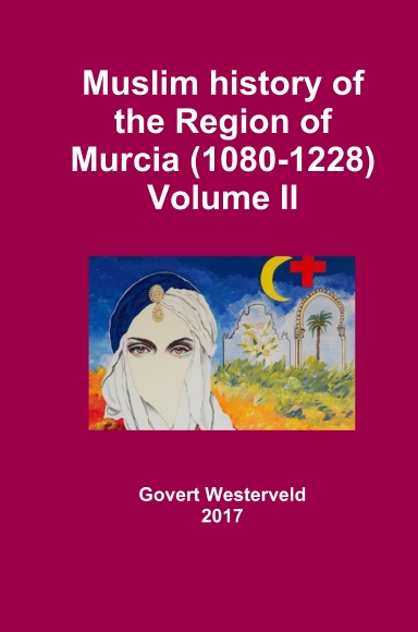 Muslim history of the Region of Murcia (1080-1228) - Volume II