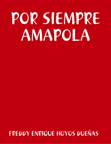 POR SIEMPRE AMAPOLA