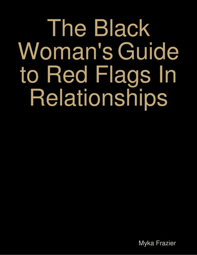 The Black Woman's Guide to Red Flags In Relationships