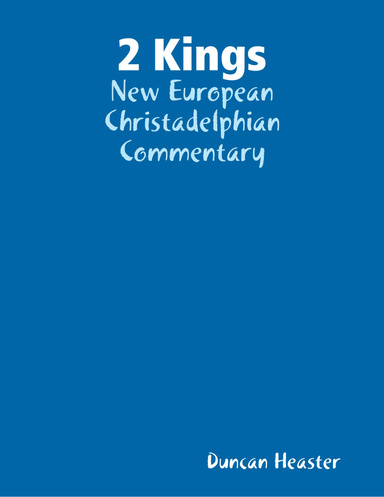 2 Kings: New European Christadelphian Commentary