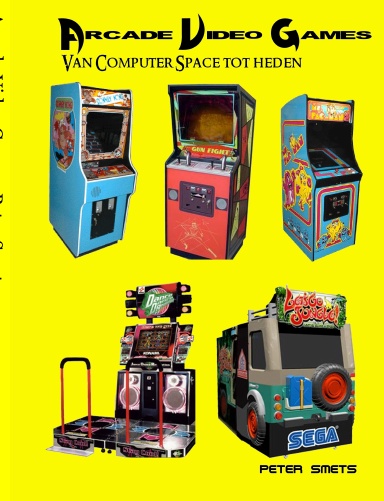 Arcade Video Games, van Computer Space tot heden