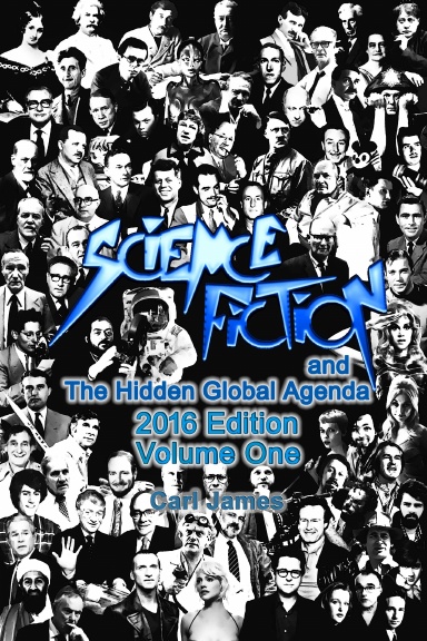 Science Fiction and the Hidden Global Agenda - 2016 Edition Volume 1