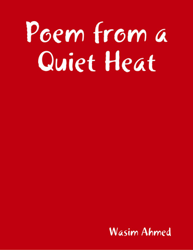 Poem from a Quiet Heat