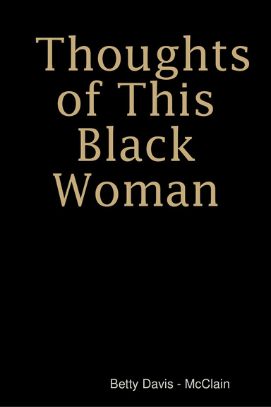 Thoughts of This Black Woman