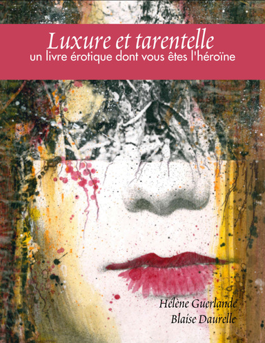 Luxure et tarentelle : un livre dont vous êtes l'héroïne