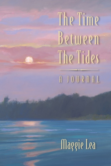 The Time Between The Tides ~  A Journal