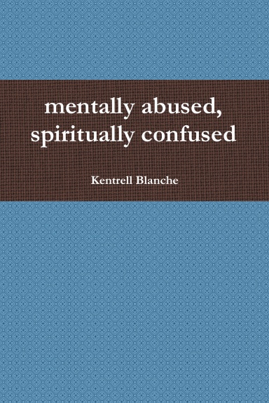 mentally abused, spiritually confused