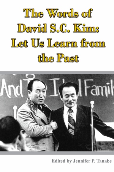 The Words of David S.C. Kim: Let Us Learn from the Past