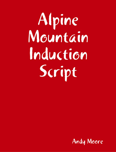 Alpine Mountain Induction Script