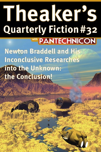 Theaker's Quarterly Fiction #32 with Pantechnicon #10