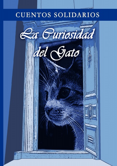 Cuentos Solidarios 2009 - La Curiosidad del Gato