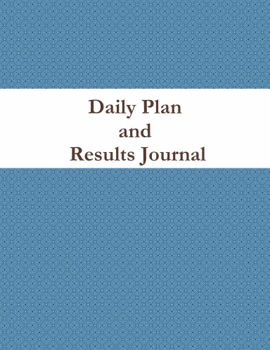 Daily Plan and Results Journal