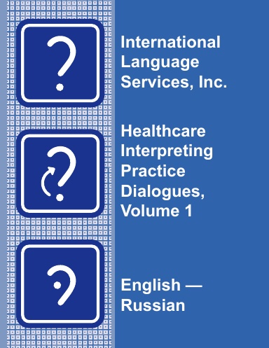 Healthcare Interpreting Practice Dialogues, Volume 1 English-Russian