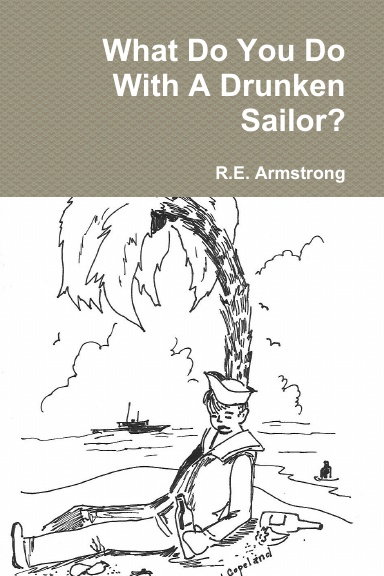 What Do You Do With A Drunken Sailor?