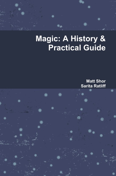 Magic: A History & Practical Guide