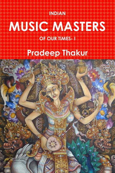 INDIAN MUSIC MASTERS OF OUR TIMES- I