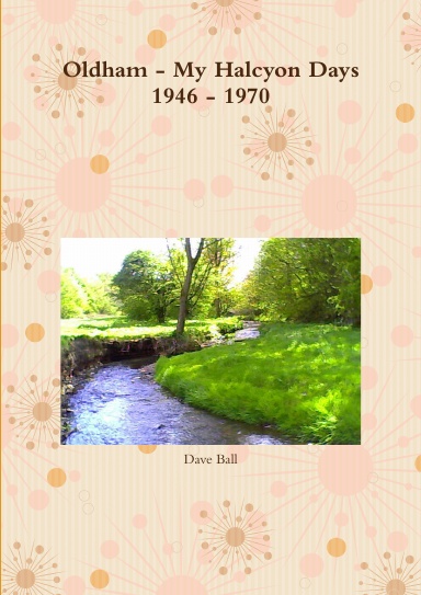 Oldham - My Halcyon Days 1946 - 1970