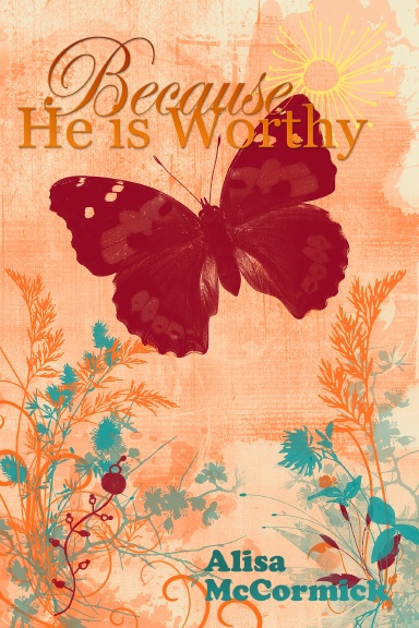 Because He is Worthy