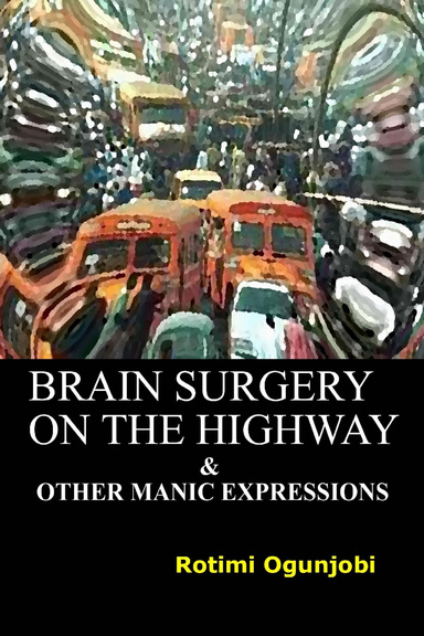 Brain Surgery on the Highway & Other Manic Expressions
