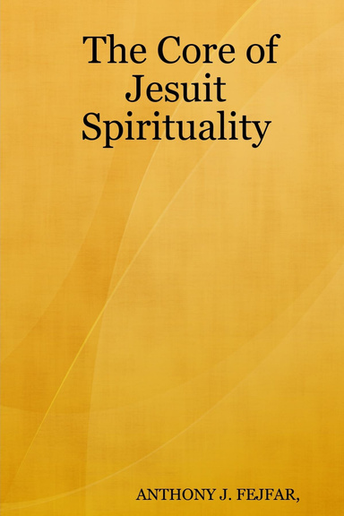The Core of Jesuit Spirituality