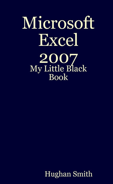 Microsoft Excel 2007 - My Little Black Book