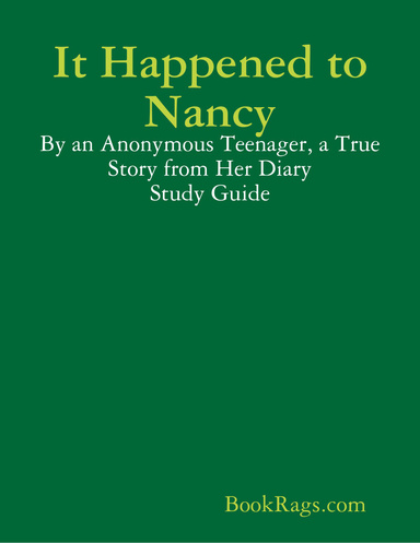 It Happened to Nancy: By an Anonymous Teenager, a True Story from Her Diary Study Guide
