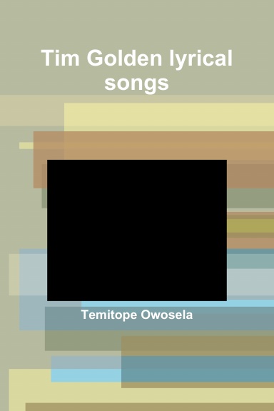 Tim Golden lyrical songs