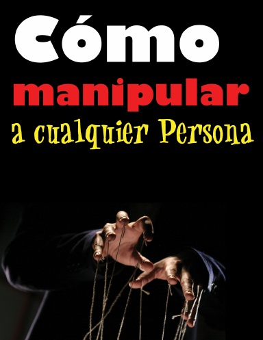 Como manipular a cualquier persona