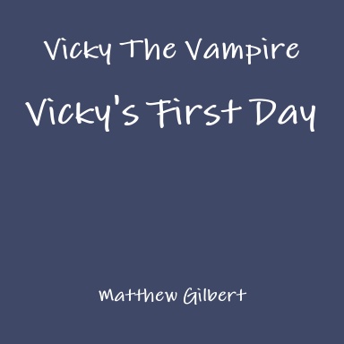 Vicky The Vampire - Vicky's First Day